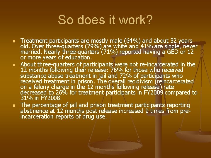 So does it work? n n n Treatment participants are mostly male (64%) and