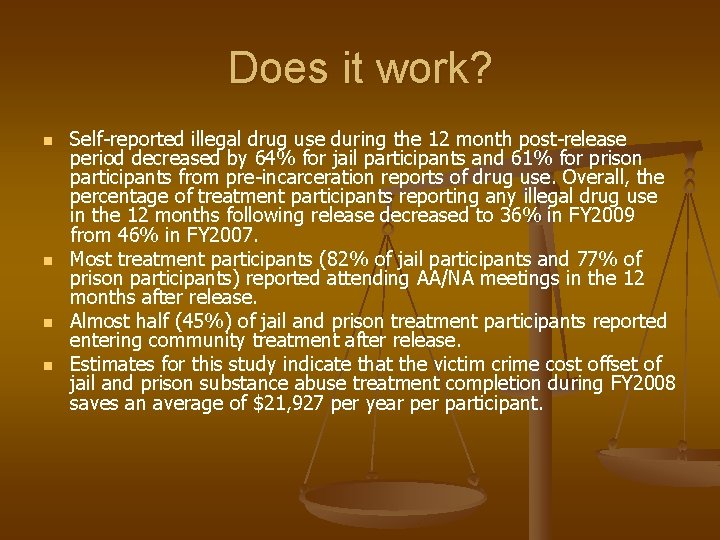 Does it work? n n Self-reported illegal drug use during the 12 month post-release
