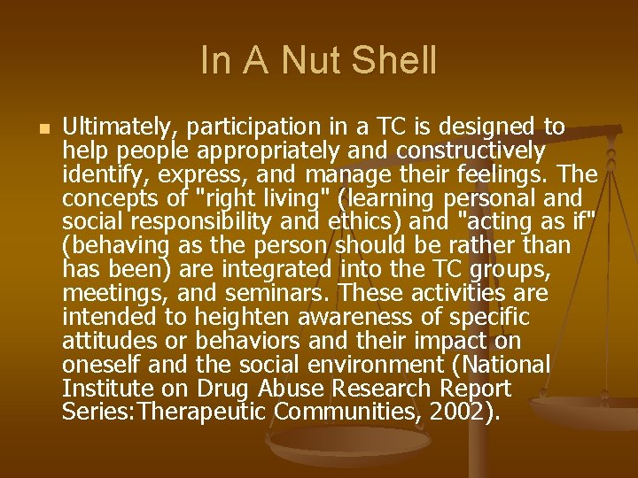 In A Nut Shell n Ultimately, participation in a TC is designed to help