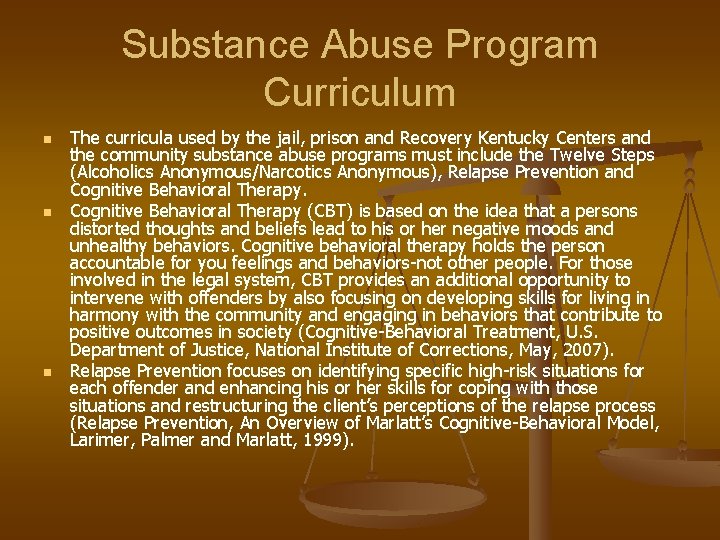 Substance Abuse Program Curriculum n n n The curricula used by the jail, prison