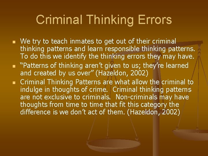 Criminal Thinking Errors n n n We try to teach inmates to get out