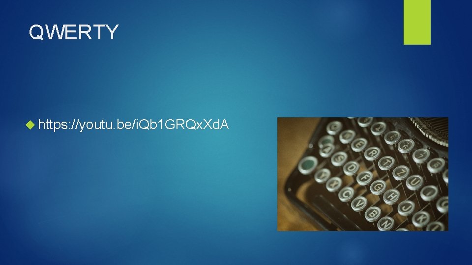 QWERTY https: //youtu. be/i. Qb 1 GRQx. Xd. A 
