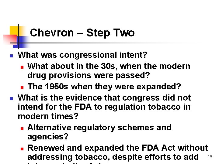 Chevron – Step Two n n What was congressional intent? n What about in