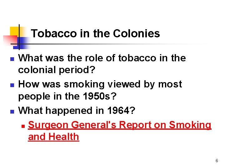 Tobacco in the Colonies n n n What was the role of tobacco in