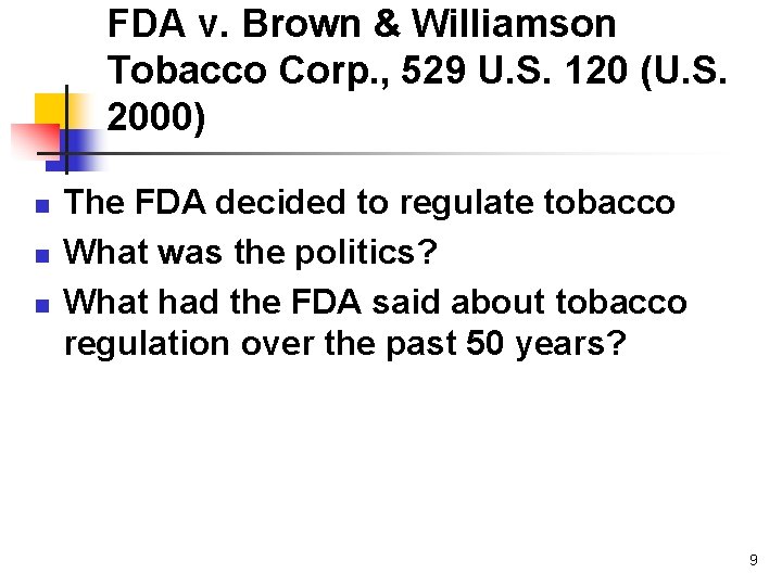 FDA v. Brown & Williamson Tobacco Corp. , 529 U. S. 120 (U. S.