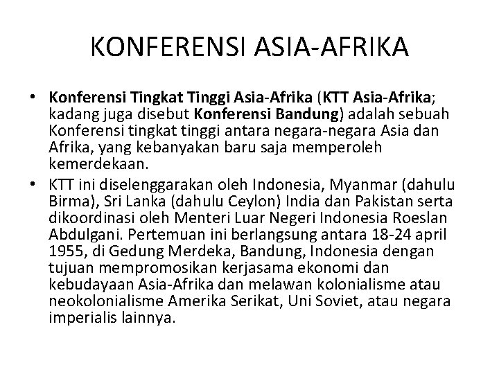 KONFERENSI ASIA-AFRIKA • Konferensi Tingkat Tinggi Asia-Afrika (KTT Asia-Afrika; kadang juga disebut Konferensi Bandung)