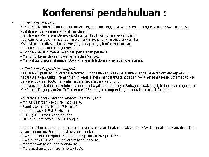 Konferensi pendahuluan : • a. Konferensi kolombo. Konferensi Kolombo dilaksanakan di Sri Langka pada