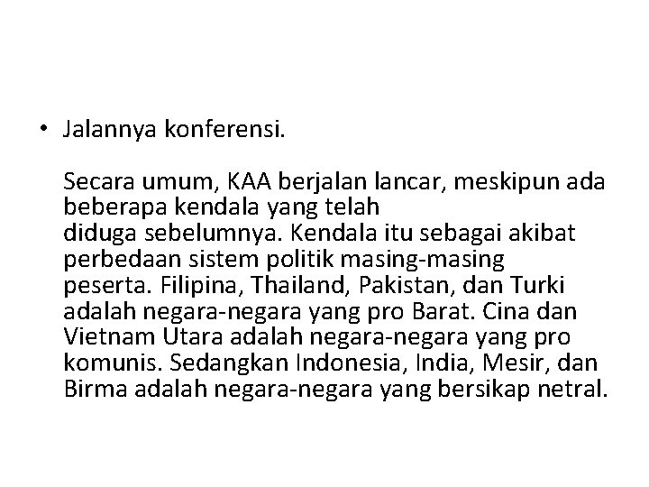  • Jalannya konferensi. Secara umum, KAA berjalan lancar, meskipun ada beberapa kendala yang