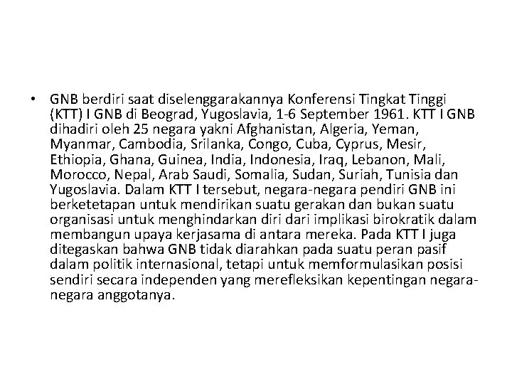  • GNB berdiri saat diselenggarakannya Konferensi Tingkat Tinggi (KTT) I GNB di Beograd,