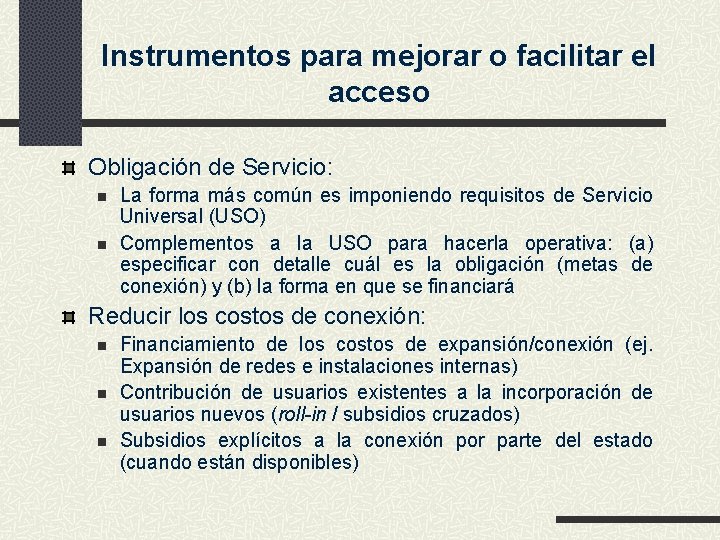 Instrumentos para mejorar o facilitar el acceso Obligación de Servicio: n n La forma