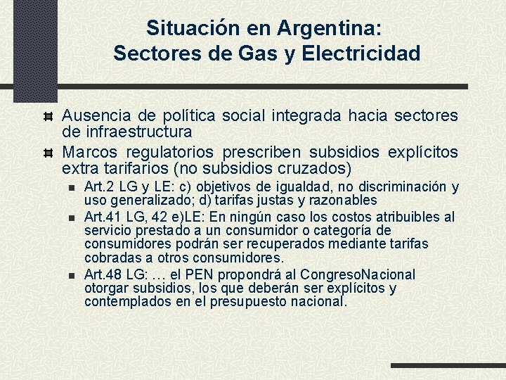 Situación en Argentina: Sectores de Gas y Electricidad Ausencia de política social integrada hacia