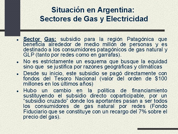 Situación en Argentina: Sectores de Gas y Electricidad l l Sector Gas: subsidio para
