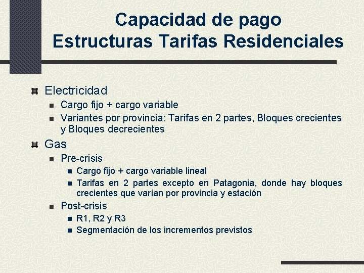 Capacidad de pago Estructuras Tarifas Residenciales Electricidad n n Cargo fijo + cargo variable