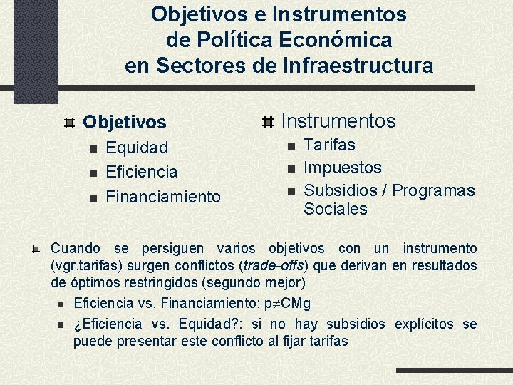 Objetivos e Instrumentos de Política Económica en Sectores de Infraestructura Objetivos n n n