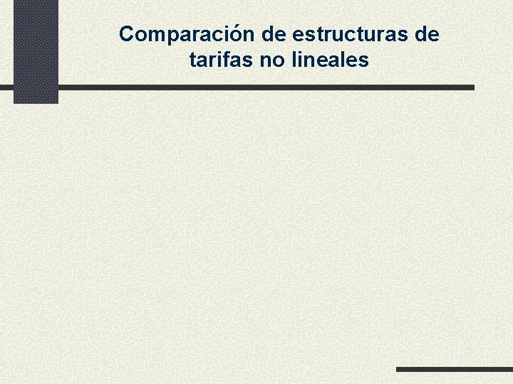 Comparación de estructuras de tarifas no lineales 