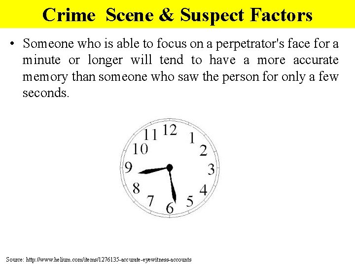 Crime Scene & Suspect Factors • Someone who is able to focus on a