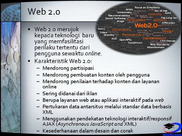 Web 2. 0 • Web 2. 0 merujuk kepada teknologi baru yang memfasilitasi perilaku