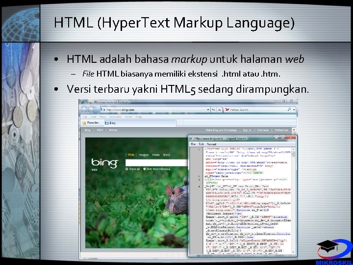 HTML (Hyper. Text Markup Language) • HTML adalah bahasa markup untuk halaman web –