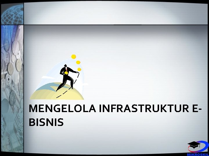 MENGELOLA INFRASTRUKTUR EBISNIS 