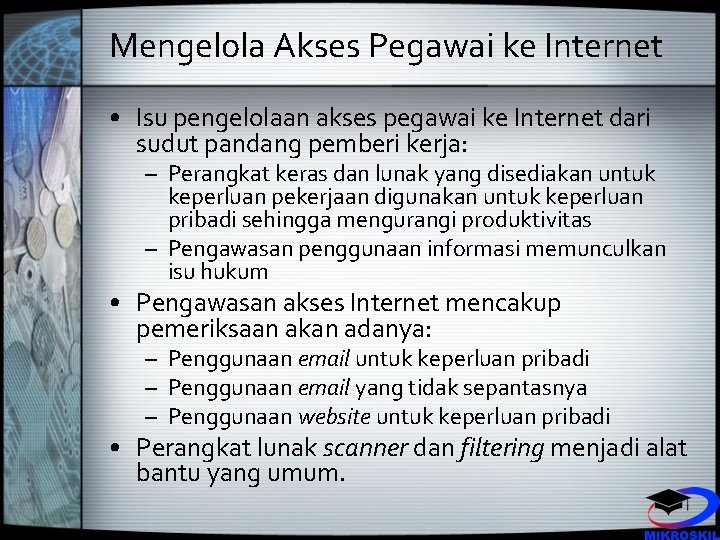 Mengelola Akses Pegawai ke Internet • Isu pengelolaan akses pegawai ke Internet dari sudut