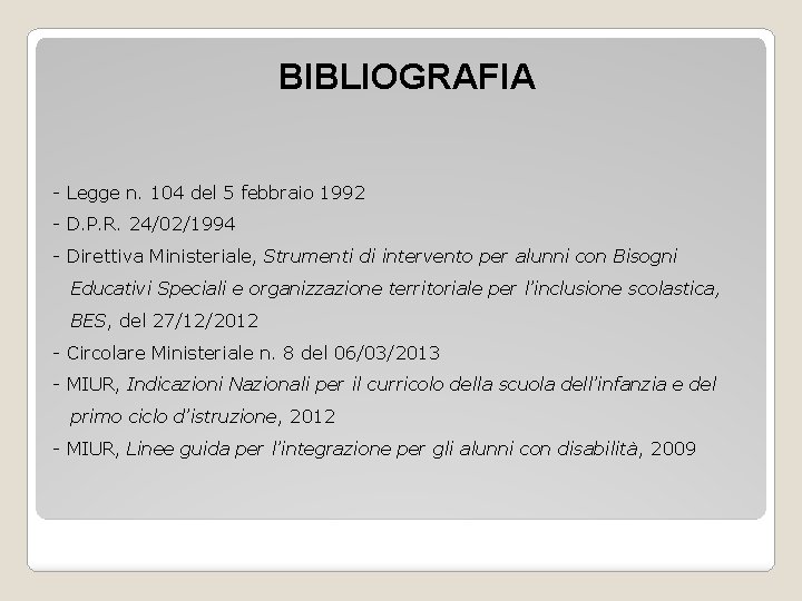 BIBLIOGRAFIA - Legge n. 104 del 5 febbraio 1992 - D. P. R. 24/02/1994