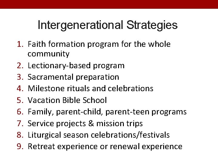 Intergenerational Strategies 1. Faith formation program for the whole community 2. Lectionary-based program 3.