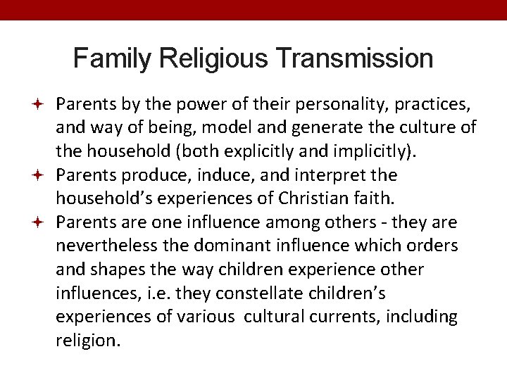 Family Religious Transmission Parents by the power of their personality, practices, and way of