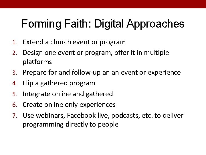 Forming Faith: Digital Approaches 1. Extend a church event or program 2. Design one