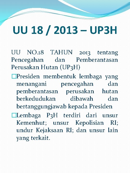 UU 18 / 2013 – UP 3 H UU NO. 18 TAHUN 2013 tentang UU 18 / 2013 – UP 3 H UU NO. 18 TAHUN 2013 tentang