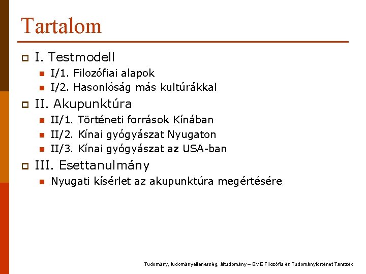 Tartalom p I. Testmodell n n p II. Akupunktúra n n n p I/1. Tartalom p I. Testmodell n n p II. Akupunktúra n n n p I/1.
