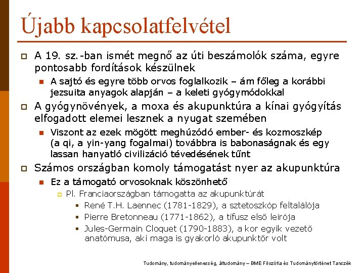 Újabb kapcsolatfelvétel p A 19. sz. -ban ismét megnő az úti beszámolók száma, egyre Újabb kapcsolatfelvétel p A 19. sz. -ban ismét megnő az úti beszámolók száma, egyre