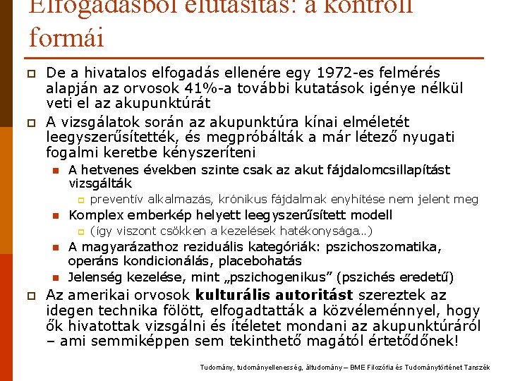 Elfogadásból elutasítás: a kontroll formái p p De a hivatalos elfogadás ellenére egy 1972 Elfogadásból elutasítás: a kontroll formái p p De a hivatalos elfogadás ellenére egy 1972