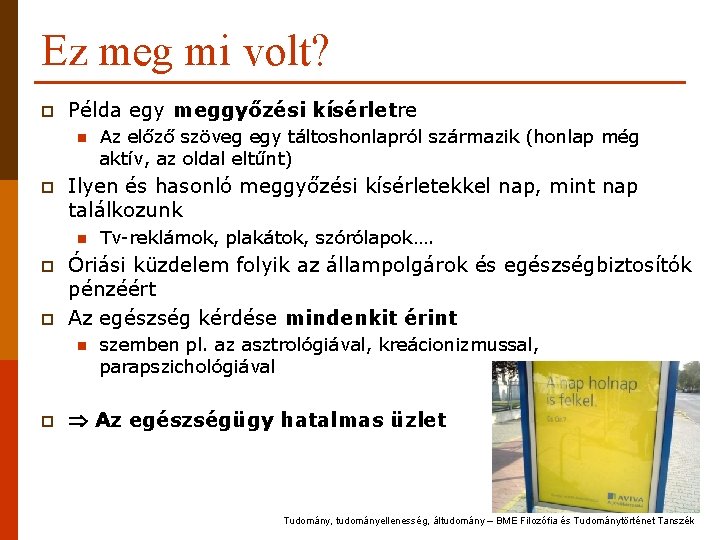 Ez meg mi volt? p Példa egy meggyőzési kísérletre n p Ilyen és hasonló Ez meg mi volt? p Példa egy meggyőzési kísérletre n p Ilyen és hasonló