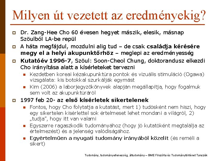 Milyen út vezetett az eredményekig? p p p Dr. Zang-Hee Cho 60 évesen hegyet Milyen út vezetett az eredményekig? p p p Dr. Zang-Hee Cho 60 évesen hegyet