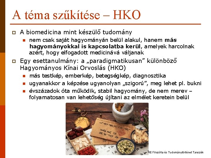 A téma szűkítése – HKO p A biomedicina mint készülő tudomány n p nem A téma szűkítése – HKO p A biomedicina mint készülő tudomány n p nem