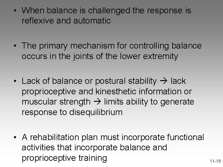  • When balance is challenged the response is reflexive and automatic • The