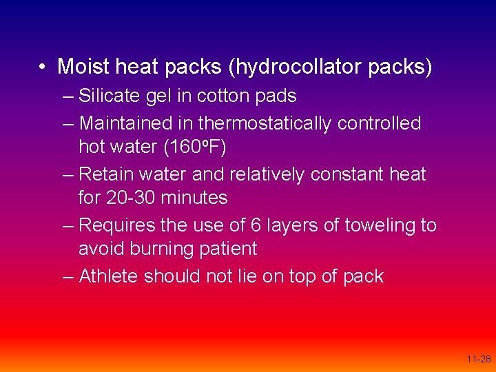 • Moist heat packs (hydrocollator packs) – Silicate gel in cotton pads –
