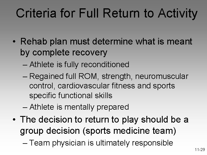 Criteria for Full Return to Activity • Rehab plan must determine what is meant