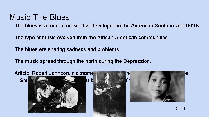 Music-The Blues The blues is a form of music that developed in the American