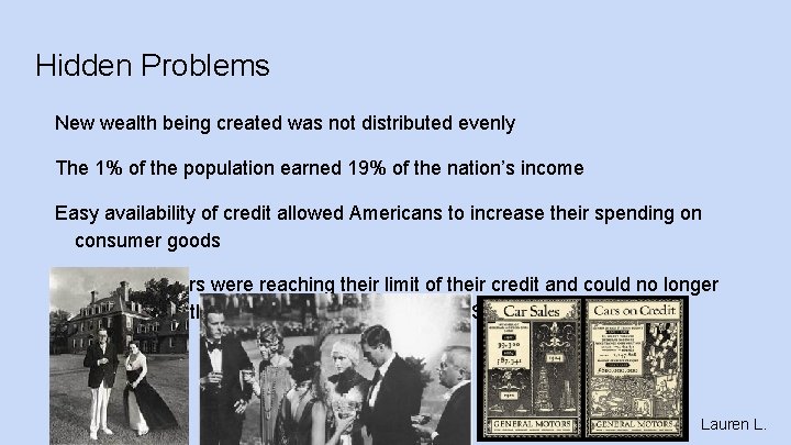 Hidden Problems New wealth being created was not distributed evenly The 1% of the