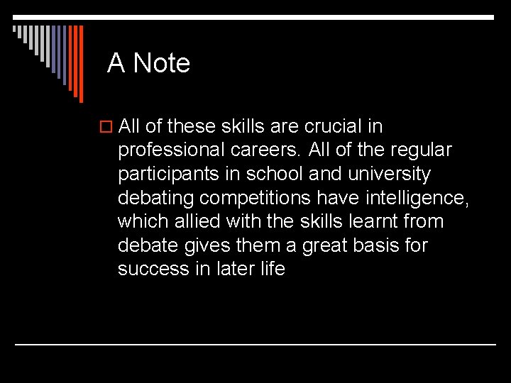 A Note o All of these skills are crucial in professional careers. All of