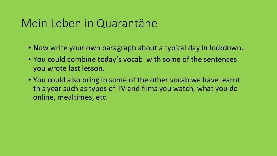 Mein Leben in Quarantäne • Now write your own paragraph about a typical day