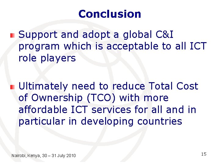 Conclusion Support and adopt a global C&I program which is acceptable to all ICT