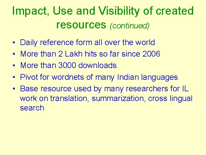 Impact, Use and Visibility of created resources (continued) • • • Daily reference form