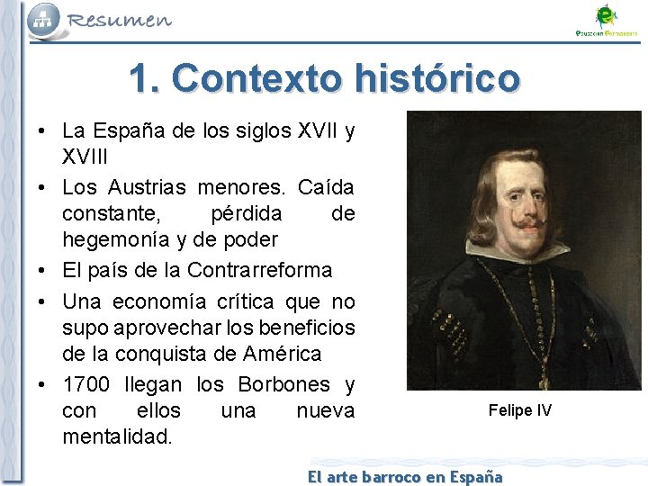1. Contexto histórico • La España de los siglos XVII y XVIII • Los