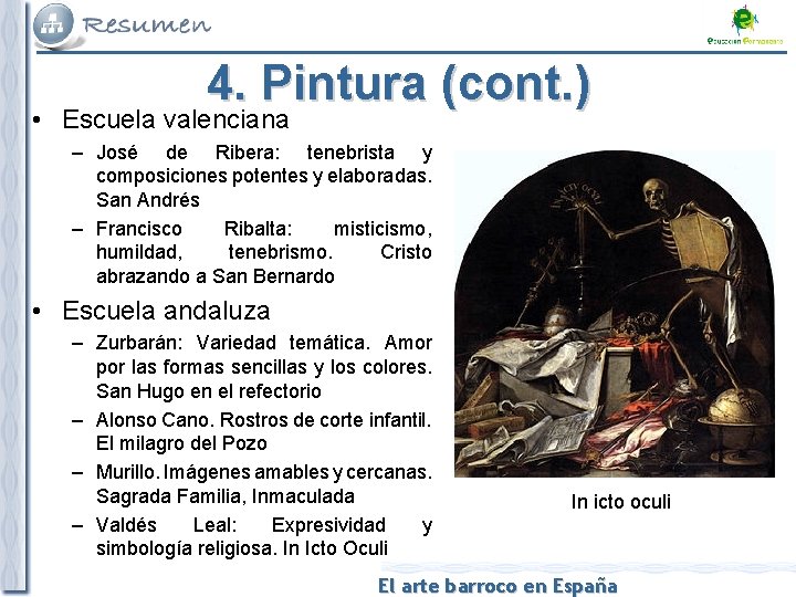 4. Pintura (cont. ) • Escuela valenciana – José de Ribera: tenebrista y composiciones