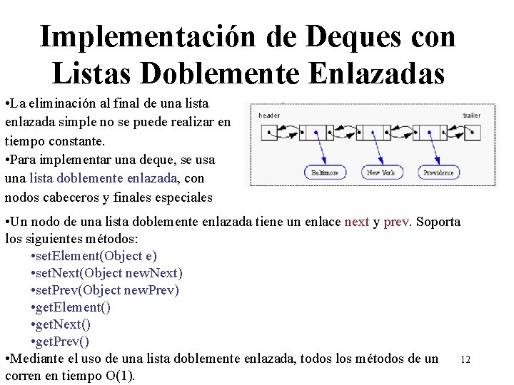 Implementación de Deques con Listas Doblemente Enlazadas • La eliminación al final de una