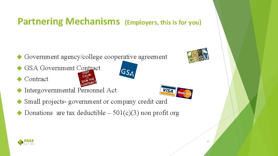 Partnering Mechanisms (Employers, this is for you) Government agency/college cooperative agreement GSA Government Contract