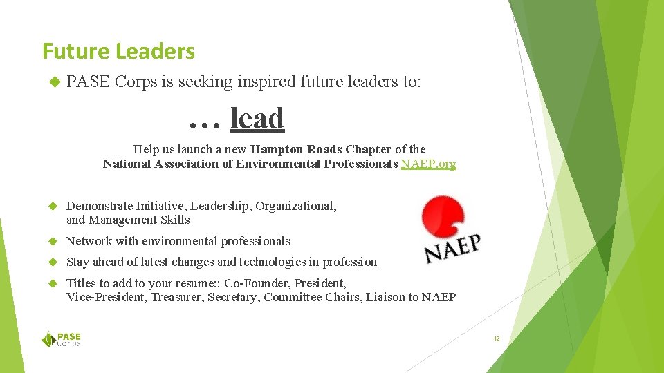 Future Leaders PASE Corps is seeking inspired future leaders to: … lead Help us