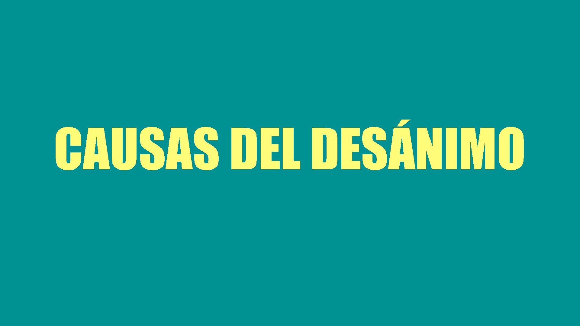 CAUSAS DEL DESÁNIMO 